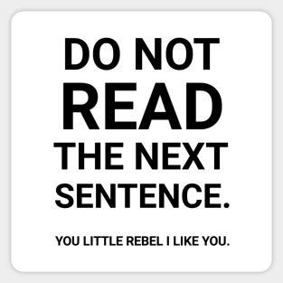 You little rebel I like you Sticker